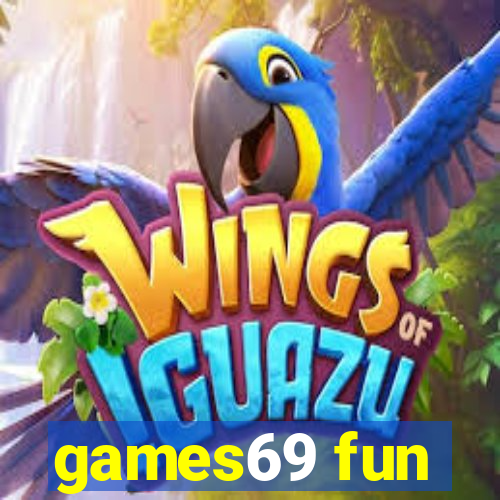 games69 fun